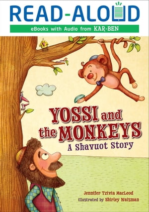 Yossi and the Monkeys A Shavuot Story【電子