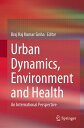 Urban Dynamics, Environment and Health An International Perspective【電子書籍】