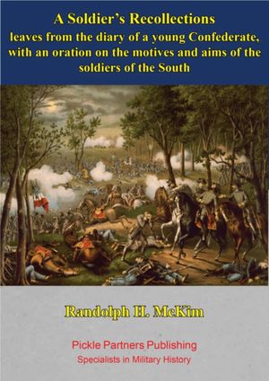 ŷKoboŻҽҥȥ㤨A Soldier's Recollections [Illustrated Edition] leaves from the diary of a young Confederate, with an oration on the motives and aims of the soldiers of the SouthŻҽҡ[ Randolph H. McKim ]פβǤʤ146ߤˤʤޤ