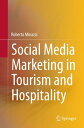 Social Media Marketing in Tourism and Hospitality【電子書籍】[ Roberta Minazzi ]