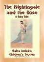 ŷKoboŻҽҥȥ㤨THE NIGHTINGALE AND THE ROSE - A Childrens fairy tale of how true love overcame a broken heart Baba Indabas Children's Stories - Issue 364Żҽҡ[ Anon E. Mouse ]פβǤʤ120ߤˤʤޤ
