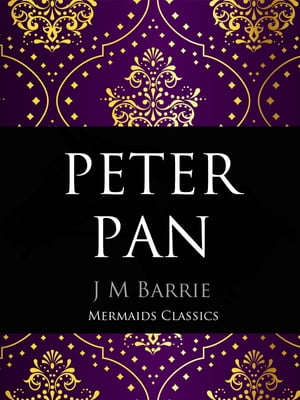 Peter Pan An Original Classic【電子書籍】[ J M Barrie ]