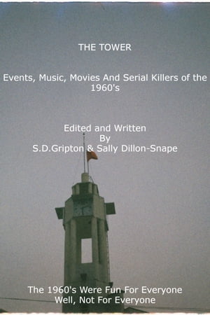 The Tower: Events, Music, Movies and Serial Killers Of The 1960's