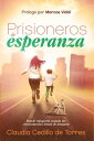 Prisioneros de esperanza D?nde refugiarse cuando las circunstancias tratan de ahogarte