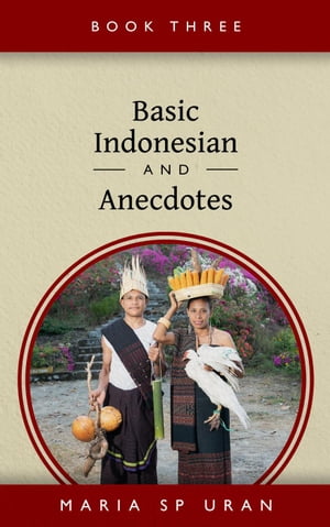 Basic Indonesian And Anecdotes - Book Three