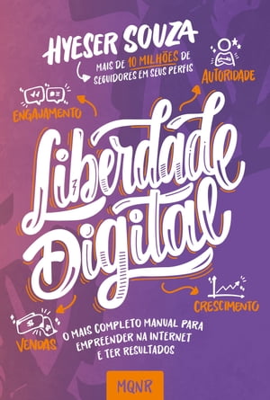 Liberdade digital O mais completo manual para empreender na internet e ter resultados