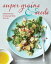 Super Grains and Seeds Wholesome ways to enjoy super foods every dayŻҽҡ[ Amy Ruth Finegold ]