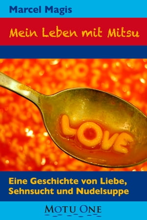 Mein Leben mit Mitsu Eine Geschichte von Liebe, 