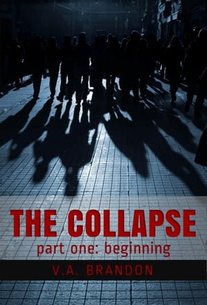The Collapse (Part One: Beginning)