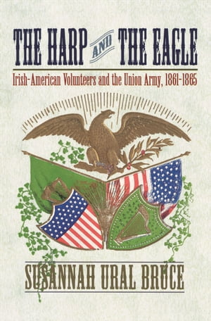 ŷKoboŻҽҥȥ㤨The Harp and the Eagle Irish-American Volunteers and the Union Army, 1861-1865Żҽҡ[ Susannah J Ural ]פβǤʤ20ߤˤʤޤ