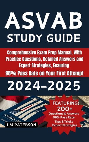 ASVAB Study Guide 2024-2025