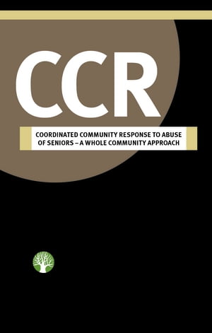 ŷKoboŻҽҥȥ㤨CCR: Coordinated Community Response to abuse of seniors A Whole Community ApproachŻҽҡ[ National Initiative for the Care of the Elderly ]פβǤʤ90ߤˤʤޤ