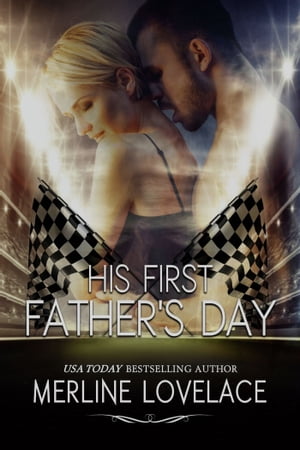 His First Father's Day【電子書籍】[ Merline Lovelace ]