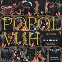 Popol Vuh A Retelling【電子書籍】 Ilan Stavans