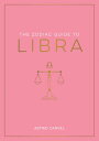 The Zodiac Guide to Libra The Ultimate Guide to Understanding Your Star Sign, Un...