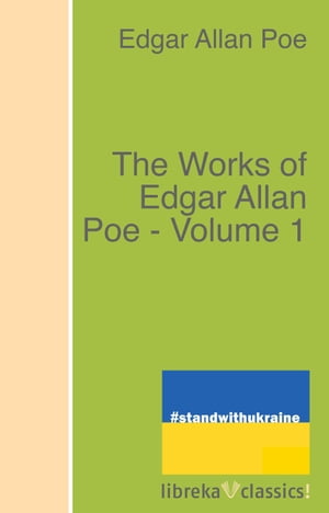 The Works of Edgar Allan Poe - Volume 1