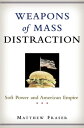 ŷKoboŻҽҥȥ㤨Weapons of Mass Distraction Soft Power and American EmpireŻҽҡ[ Matthew Fraser ]פβǤʤ1,089ߤˤʤޤ