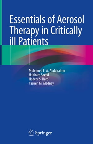 Essentials of Aerosol Therapy in Critically ill Patients