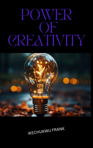 THE POWER OF CREATIVITY