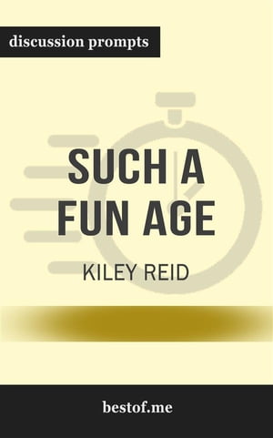 Summary: “Such a Fun Age" by Kiley Reid - Discussion Prompts