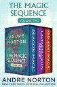 The Magic Sequence Volume Two Dragon Magic, Lavender-Green Magic, and Red Hart Magic【電子書籍】[ Andre Norton ]