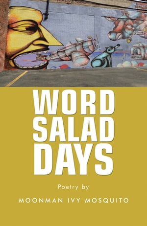 Word Salad Days【電子書籍】[ Moonman Ivy Mosquito ]