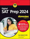 Digital SAT Prep 2024 For Dummies Book 4 Practice Tests Online, Updated for the NEW Digital Format【電子書籍】 Ron Woldoff