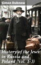 History of the Jews in Russia and Poland (Vol. 1-3) Exploring Jewish Heritage in...