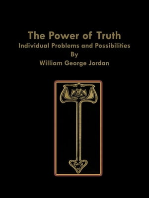The Power of Truth【電子書籍】[ William George Jordan ]