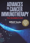 Advances in Cancer Immunotherapy: From Serendipity to Cure【電子書籍】[ HONJO Tasuku ]