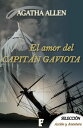 ŷKoboŻҽҥȥ㤨El amor del capit?n GaviotaŻҽҡ[ Agatha Allen ]פβǤʤ150ߤˤʤޤ