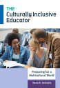 The Culturally Inclusive Educator Preparing for a Multicultural World【電子書籍】[ Den...