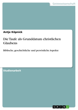 Die Taufe als Grunddatum christlichen Glaubens