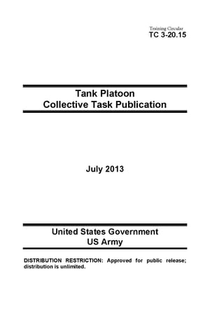 Training Circular TC 3-20.15 Tank Platoon Collective Task Publication July 2013