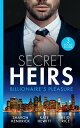 Secret Heirs: Billionaire 039 s Pleasure: Secrets of a Billionaire 039 s Mistress (One Night With Consequences) / Engaged for Her Enemy 039 s Heir / The Virgin 039 s Shock Baby【電子書籍】 Sharon Kendrick