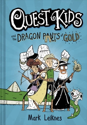 Quest Kids and the Dragon Pants of Gold【電子書籍】[ Mark Leiknes ]