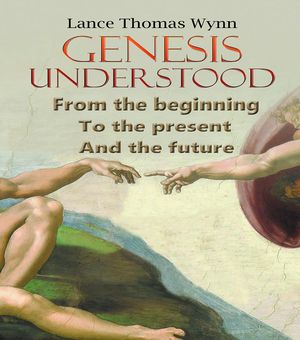 Genesis Understood From the Beginning, To the Present, And The FutureŻҽҡ[ Lan...