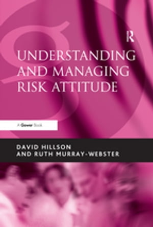Understanding and Managing Risk AttitudeŻҽҡ[ David Hillson ]