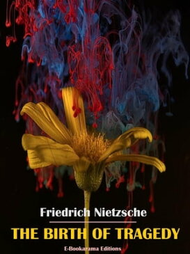 The Birth of Tragedy【電子書籍】[ Friedrich Nietzsche ]