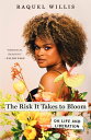 The Risk It Takes to Bloom On Life and Liberation【電子書籍】[ Raquel Willis ]