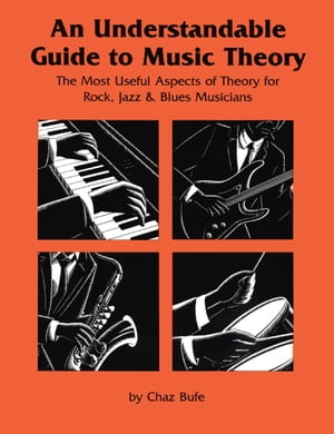 ŷKoboŻҽҥȥ㤨An Understandable Guide to Music Theory The Most Useful Aspects of Theory for Rock, Jazz, and Blues MusiciansŻҽҡ[ Chaz Bufe ]פβǤʤ794ߤˤʤޤ