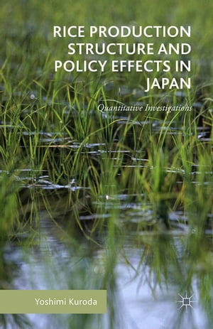 Rice Production Structure and Policy Effects in Japan