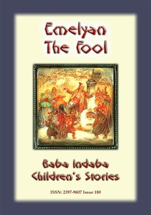 EMELYAN THE FOOL - A Russian Children’s Story 