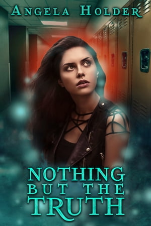 Nothing But The Truth【電子書籍】 Angela Holder