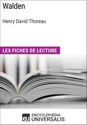 Walden d'Henry David Thoreau Les Fiches de lecture d'Universalis【電子書籍】[ Encyclopaedia Universalis ]