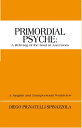 Primordial Psyche: a Reliving of the Soul of Ancestors A Jungian and Transpersonal Worldview