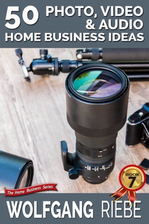 50 Photo, Video & Audio Home Business Ideas【