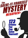 The Solve-It-Yourself Mystery MEGAPACK? 123 Crimes You Can Solve Yourself!【電子書籍】[ Austin Ripley ]