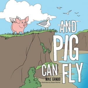 And Pig Can Fly