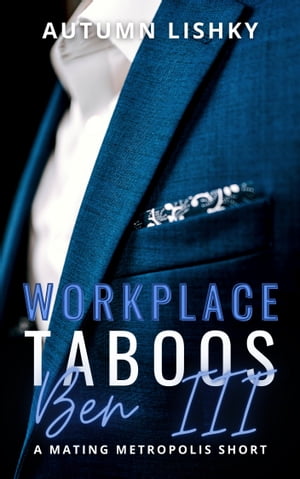 Workplace Taboos: Ben III